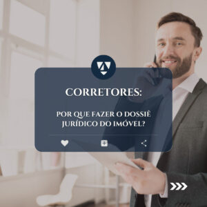 ATENÇÃO CORRETORES porque fazer o dossiê jurídico do imóvel?